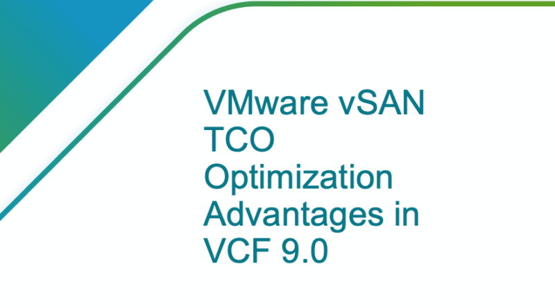 Unlocking the benefits of TCO with VSAN in VMware Cloud Foundation 9.0: Games converter for cloud service providers VMware